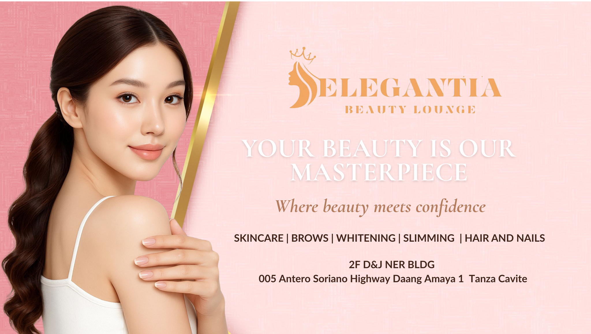 Elegantia Beauty Lounge. Your beauty is our masterpiece. Where beauty meets confidence. Skincare, brows, whitening, slimming, hair and nails. 2F D&J Ner Bldg, 005 Antero Soriano Highway, Daang Amaya 1, Tanza, Cavite.